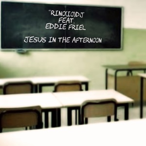 Jesus in the Afternoon (feat. Eddie Friel) - EP