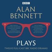 Alan Bennett: Plays: BBC Radio dramatisations - Alan Bennett