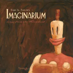 Imaginarium, Vol. 1 (Songs from the Neverhood) [Original Video Game Soundtrack] - Terry Scott Taylor