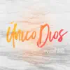 Stream & download Único Dios (feat. Evan Craft & David Reyes)