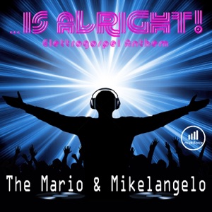 Is Alright (Elettrogospel Anthem) - Single