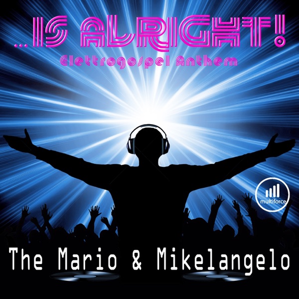 Is Alright (Elettrogospel Anthem) - Single