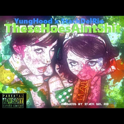 These Hoes Aint Shit - Single