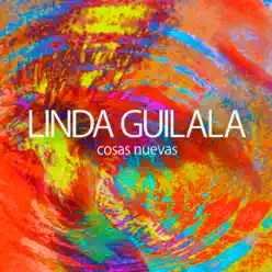 Cosas Nuevas - Single - Linda Guilala Cosas Nuevas - Single - Linda Guilala
