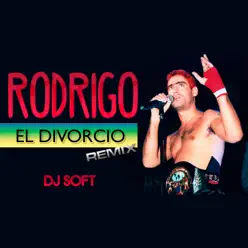 El Divorcio (Remix) - Single - Rodrigo