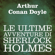 Arthur Conan Doyle - Le ultime avventure di Sherlock Holmes