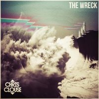 The Wreck - Single - CHRIS CLOUSE