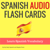 Spanish Audio Flash Cards: Learn 1000 Spanish Words - Without Memorization! (Unabridged) - Mayela Perez