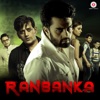 Ranbanka (Original Motion Picture Soundtrack) - EP