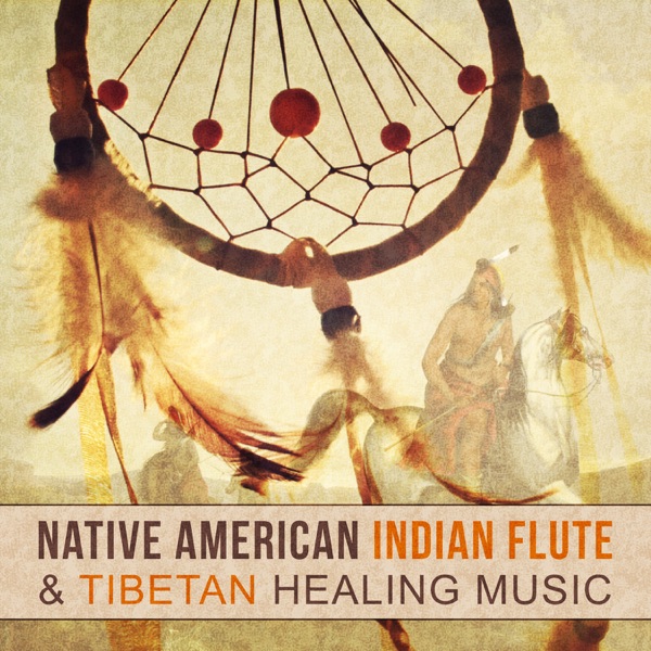 Native American Indian Flute & Tibetan Healing Music for Finding Inner Peace, Meditation, Yoga, Chakra Healing