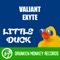 Little Duck (Dj Csemak Remix) - Valiant & Exyte lyrics