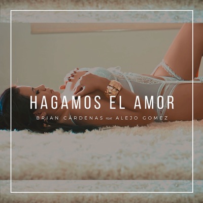 Hagamos el Amor (feat. Alejo Gomez) - Single