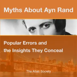 Myths about Ayn Rand: Popular Errors and the Insights They Conceal (Unabridged)
