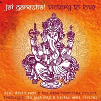 Jai Ganesha! (Victory to Love) [feat. Jim Beckwith & Kirtan Soul Revival] - Single - Saul David Raye & The Atma Recording Project