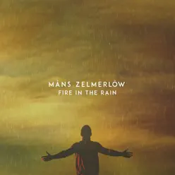 Fire in the Rain - Single - Måns Zelmerlöw