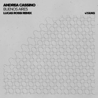 Buenos Aires (Lucas Rossi Remix) - Single - Lucas Rossi & Andrea Cassino
