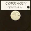 Core-Key - Good 4 U (Vocal Mix)