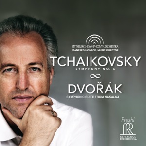 Tchaikovsky: Symphony No. 6 - Dvořák: Symphonic Suite from Rusalka