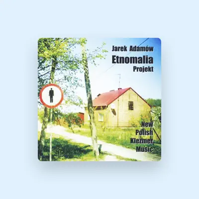 Listen to Jarek Adamów Etnomalia Projekt, watch music videos, read bio, see tour dates & more!