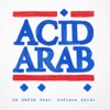 Acid Arab La Hafla (feat. Sofiane Saidi) La Hafla (feat. Sofiane Saidi) - Single