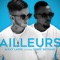 Ailleurs (feat. Serge Beynaud) - Alexy Large lyrics