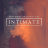 Intimate - Eddie James & Ultimate Call