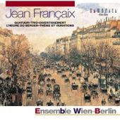 Jean Francaix: Quatuor - Trio & Divertissement - アンサンブル・ウィーン=ベルリン