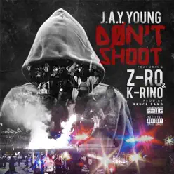 Don't Shoot (feat. Z-Ro) - Single - K-rino Don't Shoot (feat. Z-Ro) - Single - K-rino