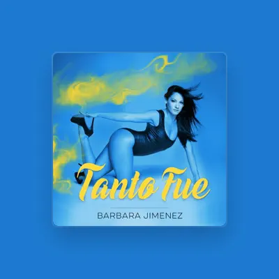 Listen to Barbara Jimenez, watch music videos, read bio, see tour dates & more!