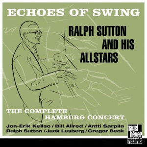 Echoes of Swing (feat. Jon-Erik Kellso, Bill Allred, Antti Sarpila, Jack Lesberg & Gregor Beck) [Live]