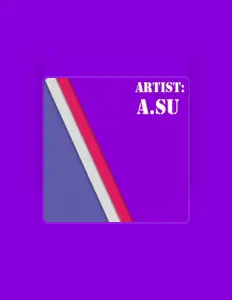 Dengarkan A.Su, tonton video musik, baca bio, lihat tanggal tur & lainnya!