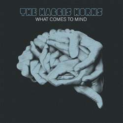The Haggis Horns - Give Me Something Better (feat. John McCallum)