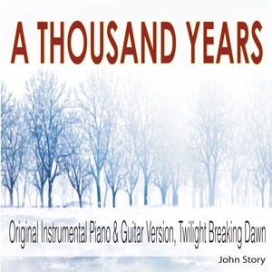 A Thousand Years (Instrumental Piano & Guitar Version) [From "Twilight Breaking Dawn"] - Single