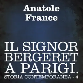 Il signor Bergeret a Parigi: Storia contemporanea - 4