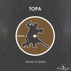 Ready to Party - Single - Topa Ready to Party - Single - Topa