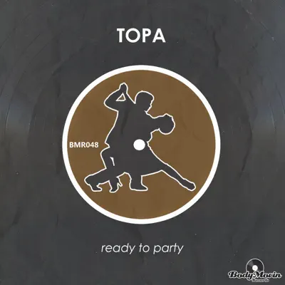 Ready to Party - Single - Topa