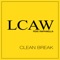 Clean Break (feat. Raphaella) - LCAW lyrics