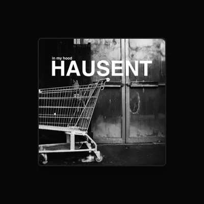Listen to Hausent, watch music videos, read bio, see tour dates & more!