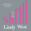 Shrill: Notes from a Loud Woman (Unabridged) - Lindy West