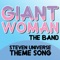 Steven Universe Theme Song - Giant Woman lyrics