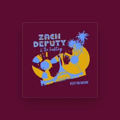 Listen to Zach Deputy & the Hashtags, watch music videos, read bio, see tour dates & more!
