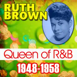 Queen of R&B (1946-1958) - Ruth Brown