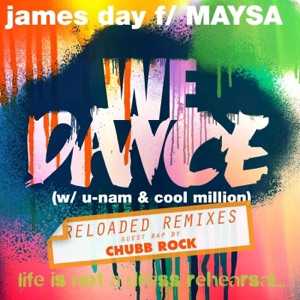 We Dance (Reloaded Remixes) [feat. Maysa, U-Nam, Cool Million & Chubb Rock] - Single