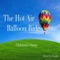The Hot Air Balloon Ride (Children's Story) - Sleep Ezy Tonight lyrics