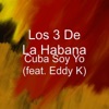 Cuba Soy Yo (feat. Eddy K) - Single