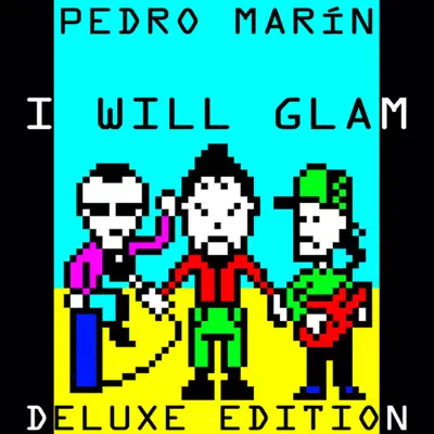 I Will Glam (Deluxe Edition) - Pedro Marín I Will Glam (Deluxe Edition) - Pedro Marín