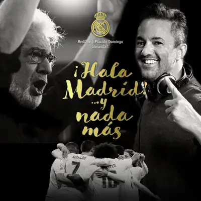 Y Nada Más (aka 'Hala Madrid... Y Nada Más') [feat. RedOne & Plácido Domingo] - Single - Real Madrid