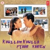Khullam Khulla Pyaar Karen