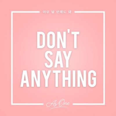 Don't Say Anything - Single