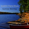 Swedish Piano Music - Summer Morning